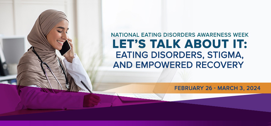 Learn more about National Eating Disorders Awareness Week